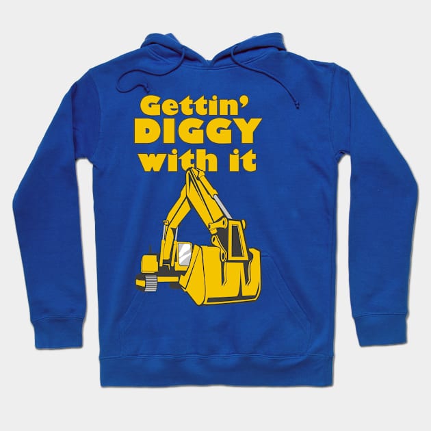 Gettin DIGGY with it Hoodie by Ireland